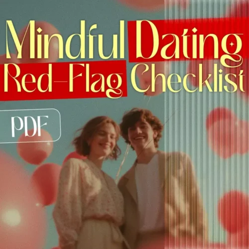 Mindful Dating Red-Flag Checklist | Printable Dating Checklist for Emotional Safety & Boundaries | Spot Red Flags Early