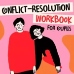 Conflict-Resolution Workbook for Couples | Printable Relationship Communication eBook | Improve Listening, Resolve Arguments, Rebuild Trust