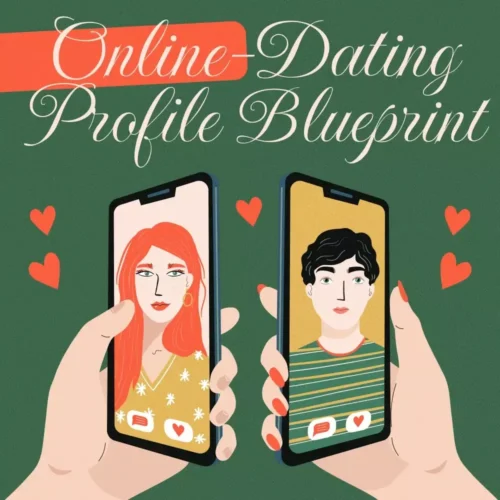 Online-Dating Profile Blueprint | Printable Guide to Authentic Dating Profiles, First Messages, and Better Matches