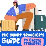 The Smart Traveler’s Guide to Global Etiquette | Digital Download eBook for Cultural Tips, Travel Etiquette, and International Manners