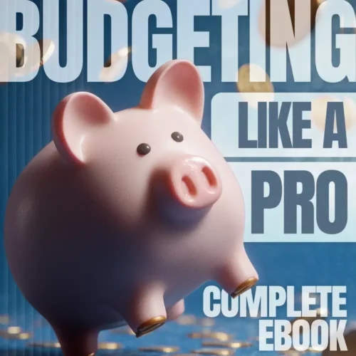 Budgeting Like a Pro: Complete eBook – Personal Finance Planner, Zero-Based Budgeting, 50/30/20, Pay-Yourself-First, Debt Payoff & Savings Plan