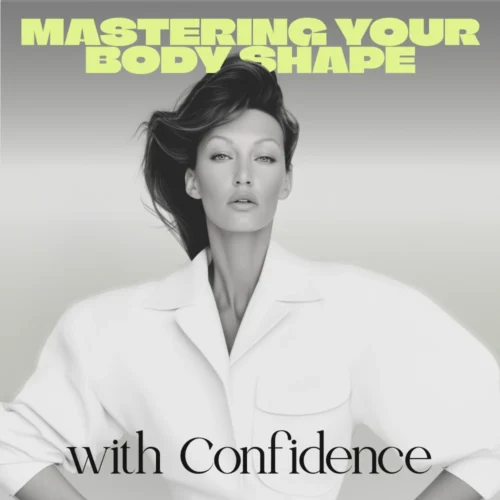 Mastering Your Body Shape with Confidence | Style Guide & eBook on How to Dress for Your Body Shape, Fashion Proportions, Outfit Balance, and Confidence in Color