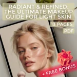 Radiant & Refined: The Ultimate Makeup Guide for Light Skin | Digital Download eBook & Checklist for Flawless Makeup for Light Skin