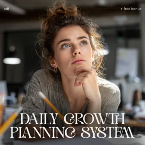 The Daily Growth Planning System