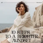 10 Steps to a Brighter Mindset