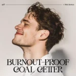 Burnout-Proof Goal Getter | Printable Productivity Checklist | Digital Download for Balanced Success | Learn How to Avoid Burnout While Pursuing Goals