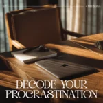 A Checklist to Decode Your Procrastination – Digital Productivity Guide, Procrastination Workbook, Self-Reflection Tool, Instant Download PDF