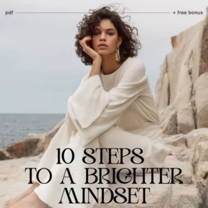 10 Steps to a Brighter Mindset | Positive Thinking Guide | Self Improvement eBook | Printable Daily Mindset Checklist | Digital Download for Personal Growth