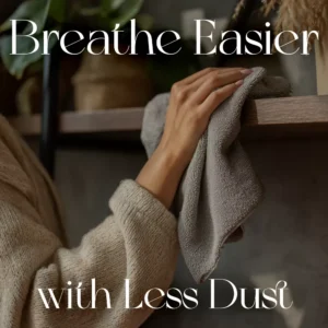 Breathe Easier with Less Dust | eBook Guide for a Cleaner, Healthier Home – Discover What Simple Hacks Reduce Dust Naturally