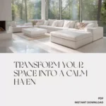 Transform Your Space into a Calm Haven | Digital eBook for Home Serenity | Tips for Decor to Create Calm, Mindful Living & Minimalist Peace
