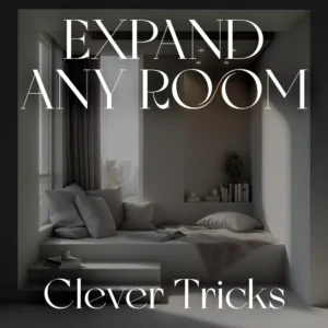 Clever Tricks to Expand Any Room | Digital Guide for Home Design, Small Space Solutions & How to Make Small Rooms Feel Larger | Instant Download eBook