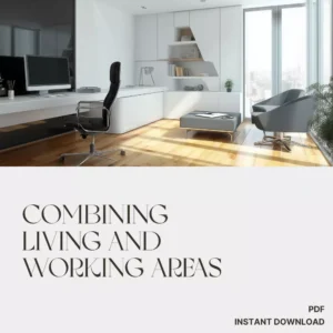 Combining Living and Working Areas | Home Office Design Guide | Tips for Combining Living and Working Areas | Productivity & Comfort eBook for Small Spaces