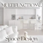 Spaces That Do More | Multifunctional Space Design Guide for Modern Homes, Apartments & Small Spaces | Digital Download eBook on Flexible Interiors, AI Tools & Smart Layouts