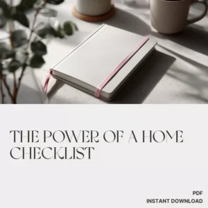 The Power of a Home Checklist | Digital Productivity Guide for Home Organization, Cleaning, and Routine Planning | Printable & Downloadable eBook for Busy Homeowners