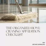 The Organized Home: Cleaning App Edition Checklist | Digital Download for How to Track Cleaning with Apps, Home Management, and Smart Cleaning Routine Planner