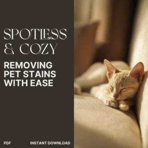 Spotless & Cozy: Removing Pet Stains with Ease | Ultimate Pet Stain Removal Guide for Furniture | Best Way to Remove Pet Stains from Furniture Digital Download
