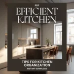 Organized and Efficient Kitchen | Digital Guide for Home Cooks | Tips for Kitchen Organization, Layout Planning & Smart Storage Solutions