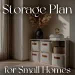 Designing a Storage Plan for Small Homes | eBook Guide for Smart Space Design | How to Design a Storage Plan for Small Homes