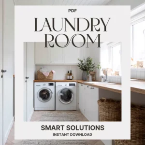 Smart Laundry Room Solutions | How to Organize Your Laundry Room eBook | Digital Download for Home Organization & Storage Efficiency