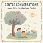 Gentle Conversations: How to Talk to Kids About Death Checklist | Digital Download Guide for Parents | How to Talk to Kids About Death Gently