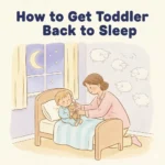 How to Get Toddler Back to Sleep – Quick & Gentle Nighttime Solutions | Printable Checklist for Parents