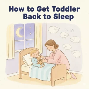 How to Get Toddler Back to Sleep – Quick & Gentle Nighttime Solutions | Printable Checklist for Parents