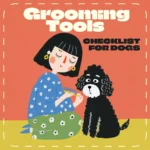 Grooming Tools Checklist for Dogs | Printable Dog Grooming Guide | Pet Care Essentials for Dog Owners | Digital Download for Puppy Grooming & Pet Grooming Supplies