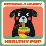 Your Simple Guide to Feeding a Happy, Healthy Pup | Digital Puppy Feeding Guide for New Owners | Learn How Often to Feed a New Puppy + Puppy Meal Planner
