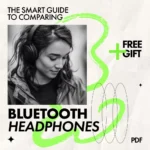The Smart Guide to Comparing Bluetooth Headphones | How to Compare Bluetooth Headphones Ebook for Smarter Buying Decisions