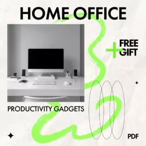 Home Office Productivity Gadgets Checklist | Smart Gadgets That Expand Home Office Productivity for Focused, Efficient Remote Work