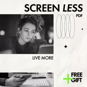 Screen Less, Live More: A Guide to Reclaiming Your Time | Ebook on How to Reduce Screen Time, Digital Balance & Focused Living