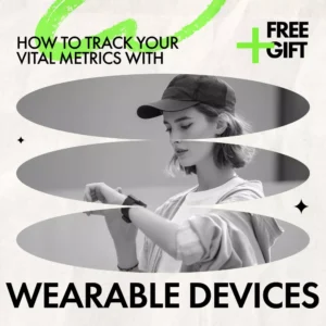 How to Track Your Vital Metrics with Wearable Devices – Smart Health Guide for Beginners, Practical Guide on how to track health metrics with smart devices