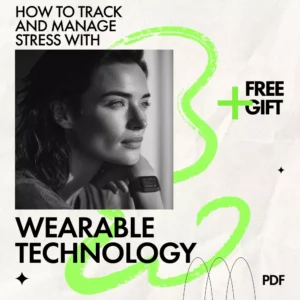 How to Track and Manage Stress with Wearable Technology | Practical Guide on how to track stress levels with wearables for Everyday Balance