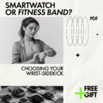 Smartwatch or Fitness Band? Choosing Your Wrist-Sidekick | Clear Guide to smartwatch vs fitness band differences
