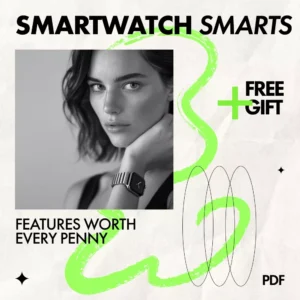 Smartwatch Smarts: Features Worth Every Penny | Smart Buying Guide to Smartwatch Features Worth Paying For | Digital eBook Download