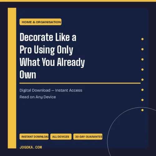 Decorate Like a Pro Using Only What You Already Own – Digital Download | Jogoka