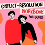 Conflict-Resolution Workbook for Couples | Printable Relationship Communication eBook | Improve Listening, Resolve Arguments, Rebuild Trust