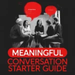 Meaningful Conversation Starter Guide | Printable Guide for Dating, Friendship & Networking | Deep Questions & Prompt Examples