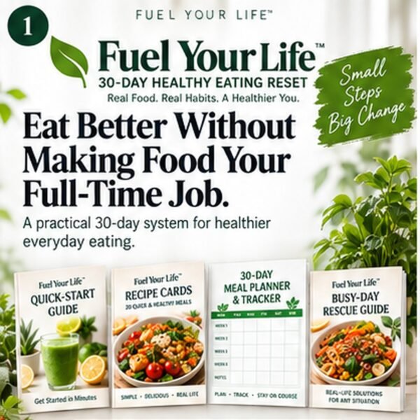 Fuel Your Life 30-Day Healthy Eating Reset digital bundle - Master Guide, Quick-Start Guide, Recipe Cards, Meal Planner and Tracker, and Busy-Day Rescue Guide